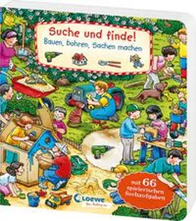 Loewe Wimmelbücher |  Suche und finde! Bauen, bohren, Sachen machen | Buch |  Sack Fachmedien