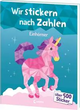  Wir stickern nach Zahlen - Einhörner | Buch |  Sack Fachmedien