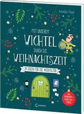 Moser |  Mit unserem Wichtel durch die Weihnachtszeit | Buch |  Sack Fachmedien
