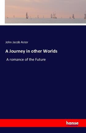 Astor |  A Journey in other Worlds | Buch |  Sack Fachmedien
