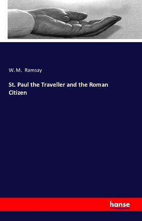 Ramsay |  St. Paul the Traveller and the Roman Citizen | Buch |  Sack Fachmedien
