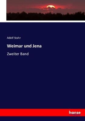 Stahr |  Weimar und Jena | Buch |  Sack Fachmedien