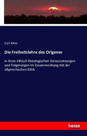 Klein |  Die Freiheitslehre des Origenes | Buch |  Sack Fachmedien