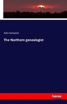 Sampson |  The Northern Genealogist | Buch |  Sack Fachmedien