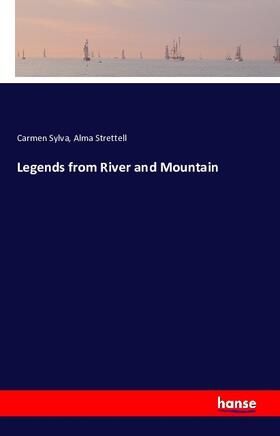 Sylva / Strettell |  Legends from River and Mountain | Buch |  Sack Fachmedien