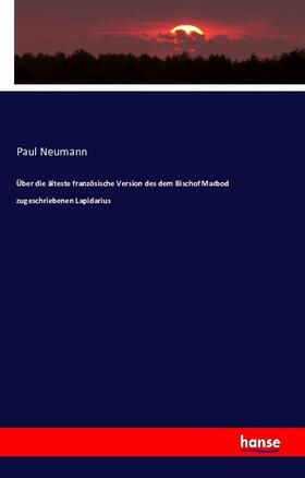Neumann |  Über die älteste französische Version des dem Bischof Marbod zugeschriebenen Lapidarius | Buch |  Sack Fachmedien