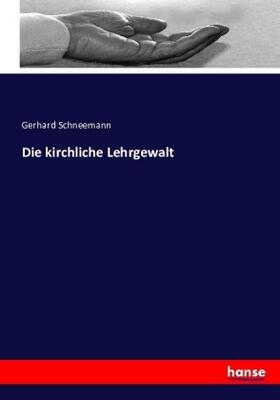 Schneemann |  Die kirchliche Lehrgewalt | Buch |  Sack Fachmedien