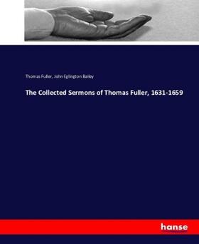 Fuller / Bailey |  The Collected Sermons of Thomas Fuller, 1631-1659 | Buch |  Sack Fachmedien