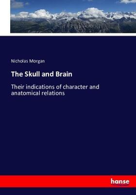 Morgan |  The Skull and Brain | Buch |  Sack Fachmedien