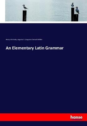 Roby / Wilkins |  An Elementary Latin Grammar | Buch |  Sack Fachmedien