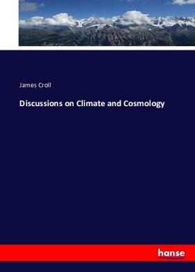 Croll |  Discussions on Climate and Cosmology | Buch |  Sack Fachmedien