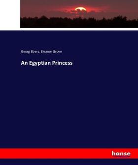 Ebers / Grove |  An Egyptian Princess | Buch |  Sack Fachmedien