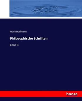 Hoffmann |  Philosophische Schriften | Buch |  Sack Fachmedien