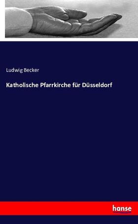 Becker |  Katholische Pfarrkirche für Düsseldorf | Buch |  Sack Fachmedien