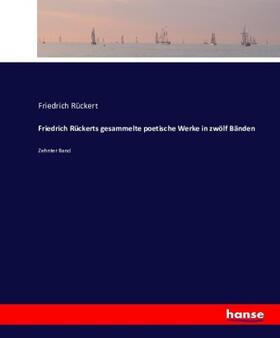 Rückert |  Friedrich Rückerts gesammelte poetische Werke in zwölf Bänden | Buch |  Sack Fachmedien