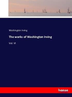Irving |  The works of Washington Irving | Buch |  Sack Fachmedien