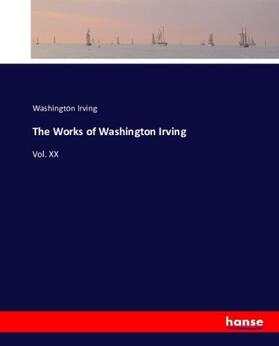 Irving |  The Works of Washington Irving | Buch |  Sack Fachmedien
