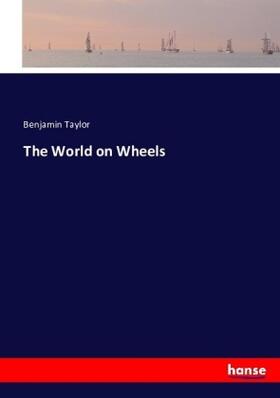 Taylor |  The World on Wheels | Buch |  Sack Fachmedien