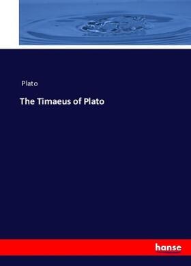 Plato |  The Timaeus of Plato | Buch |  Sack Fachmedien