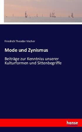 Vischer |  Mode und Zynismus | Buch |  Sack Fachmedien