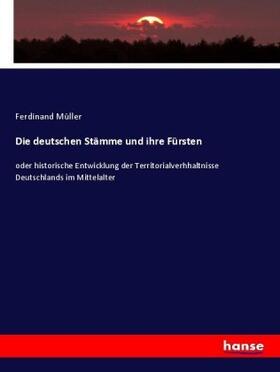 Müller |  Die deutschen Stämme und ihre Fürsten | Buch |  Sack Fachmedien
