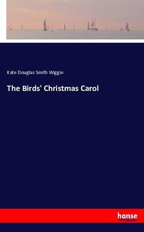 Wiggin |  The Birds' Christmas Carol | Buch |  Sack Fachmedien
