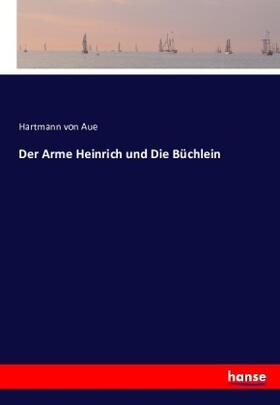 Aue |  Der Arme Heinrich und Die Büchlein | Buch |  Sack Fachmedien