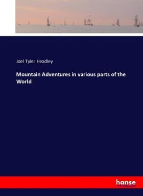 Headley |  Mountain Adventures in various parts of the World | Buch |  Sack Fachmedien