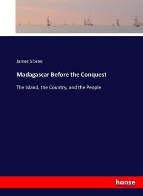 Sibree |  Madagascar Before the Conquest | Buch |  Sack Fachmedien