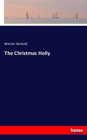 Harland |  The Christmas Holly | Buch |  Sack Fachmedien