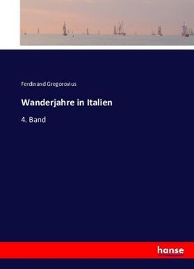 Gregorovius |  Wanderjahre in Italien | Buch |  Sack Fachmedien