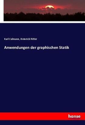 Culmann / Ritter |  Anwendungen der graphischen Statik | Buch |  Sack Fachmedien