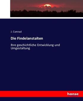 Conrad |  Die Findelanstalten | Buch |  Sack Fachmedien