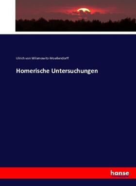 Wilamowitz-Moellendorff |  Homerische Untersuchungen | Buch |  Sack Fachmedien