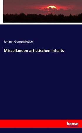Meusel |  Miscellaneen artistischen Inhalts | Buch |  Sack Fachmedien