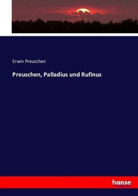 Preuschen |  Preuschen, Palladius und Rufinus | Buch |  Sack Fachmedien
