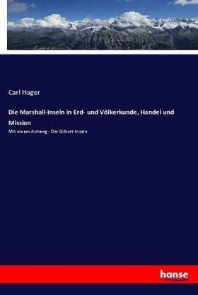Hager |  Die Marshall-Inseln in Erd- und Völkerkunde, Handel und Mission | Buch |  Sack Fachmedien