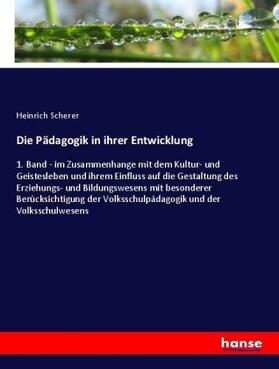 Scherer |  Die Pädagogik in ihrer Entwicklung | Buch |  Sack Fachmedien
