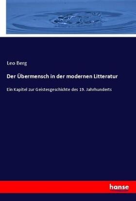 Berg |  Der Übermensch in der modernen Litteratur | Buch |  Sack Fachmedien