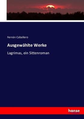 Caballero |  Ausgewählte Werke | Buch |  Sack Fachmedien