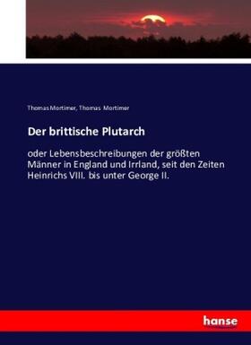 Mortimer |  Der brittische Plutarch | Buch |  Sack Fachmedien
