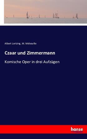 Lortzing / Mélesville |  Czaar und Zimmermann | Buch |  Sack Fachmedien