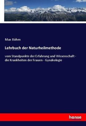 Böhm |  Lehrbuch der Naturheilmethode | Buch |  Sack Fachmedien