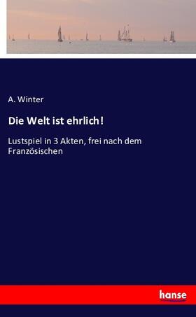 Winter |  Die Welt ist ehrlich! | Buch |  Sack Fachmedien
