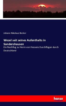 Becker |  Wezel seit seines Aufenthalts in Sondershausen | Buch |  Sack Fachmedien