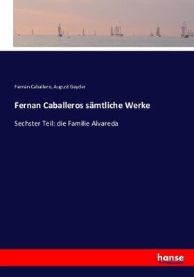 Caballero / Geyder |  Fernan Caballeros sämtliche Werke | Buch |  Sack Fachmedien