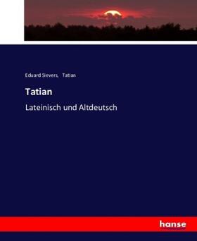 Sievers |  Tatian | Buch |  Sack Fachmedien