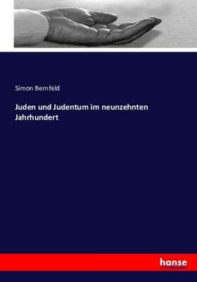 Bernfeld |  Juden und Judentum im neunzehnten Jahrhundert | Buch |  Sack Fachmedien