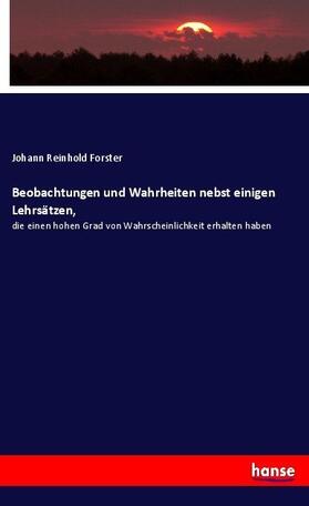 Forster |  Beobachtungen und Wahrheiten nebst einigen Lehrsätzen, | Buch |  Sack Fachmedien
