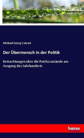 Conrad |  Der Übermensch in der Politik | Buch |  Sack Fachmedien